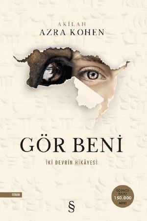 Gör Beni-İki Devrin Hikayesi - Akilah Azra Kohen