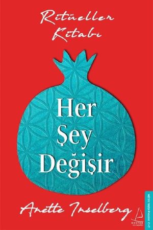 Her Şey Değişir-Ritüeller Kitabı - Anette Inselberg