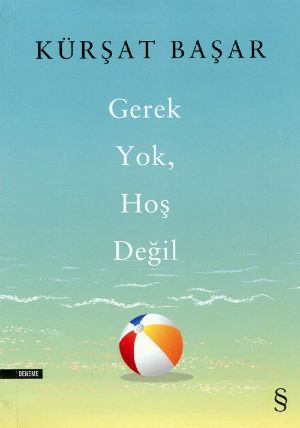 Gerek Yok, Hoş Değil - Kürşat Başar