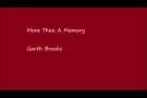 More Than A Memory-Garth Brooks