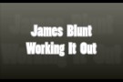 James Blunt - Working It Out (lyrics)