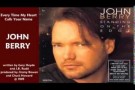 John Berry - Every Time My Heart Calls Your Name