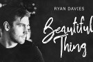 Ryan Davies - Beautiful Thing