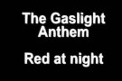 The Gaslight Anthem - Red at Night