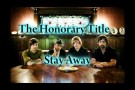 The Honorary Title - Stay Away