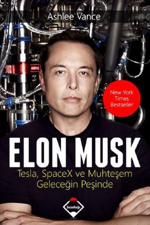 Elon Musk-Tesla SpaceX ve Muhteşem Geleceğin Peşinde - Ashlee Vance