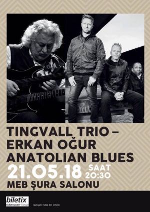 Erkan Oğur Anatolian Blues - Tingvall Trio Ankaralılar ile buluşuyor