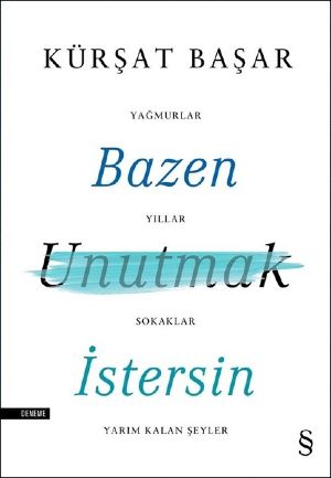Bazen Unutmak İstersin - Kürşat Başar